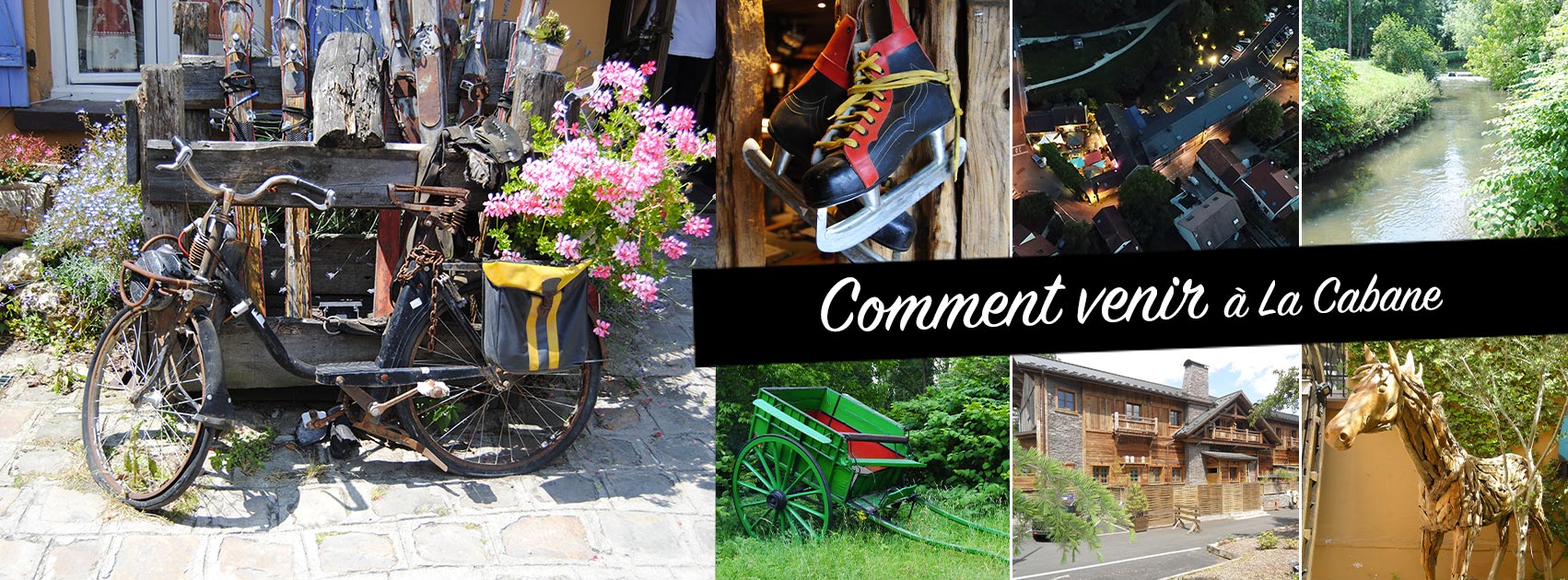 Comment venir à La Cabane Comment venir à La Cabane